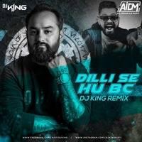 Dilli Se Hu Bc Remix Mp3 Song - Dj King